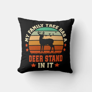 My Family Tree Has A Deer Stand In It Throw Pillow