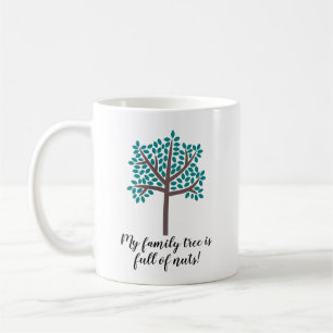 My Family Tree Is Full Of Nuts 2 Coffee Mug