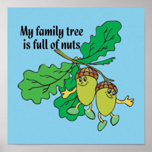 My Family Tree Is Full Of Nuts Poster