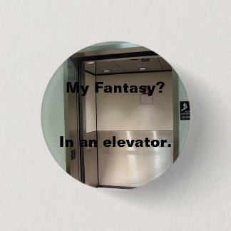 My Fantasy - elevator 1 Inch Round Button