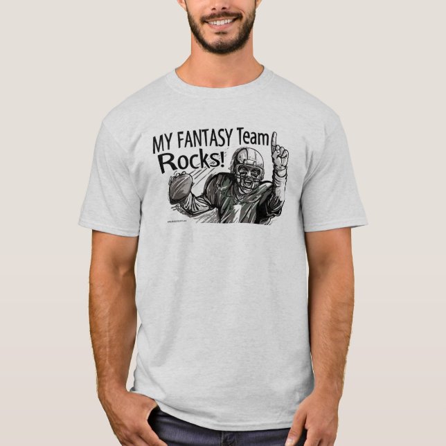 My Fantasy Team Rocks! Football T-Shirt (Front)