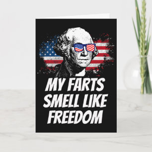 My Farts Smell Like Freedom Funny July 4th George Card