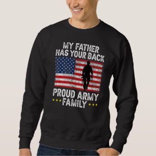 My Father Has Your Back Proud Army Family Military Sweatshirt