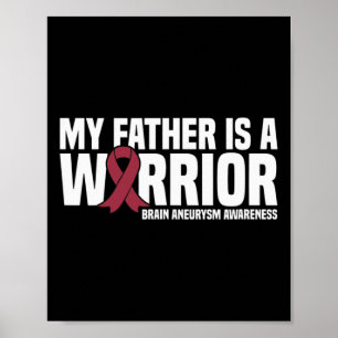 My Father is a Warrior Brain Aneurysm Awareness  Poster