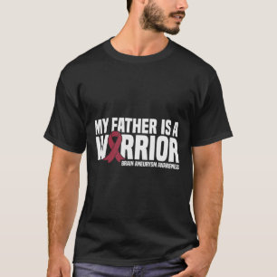 My Father is a Warrior Brain Aneurysm Awareness  T-Shirt