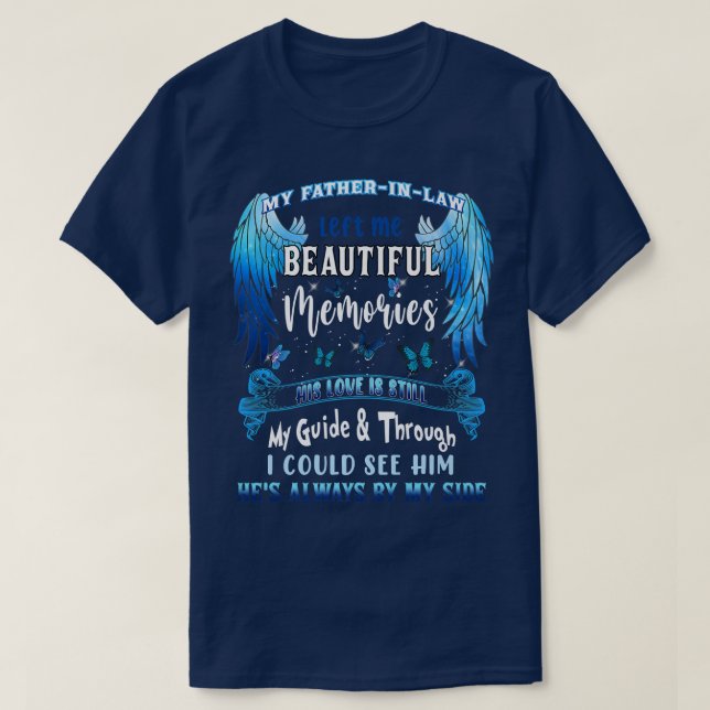 My FatherInLaw Left Me Beautiful Memories Missing  T-Shirt (Design Front)