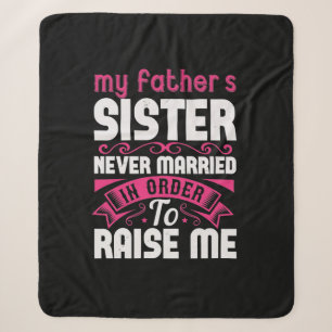 My Father'S Sister Never Married In Order To Raise Sherpa Blanket