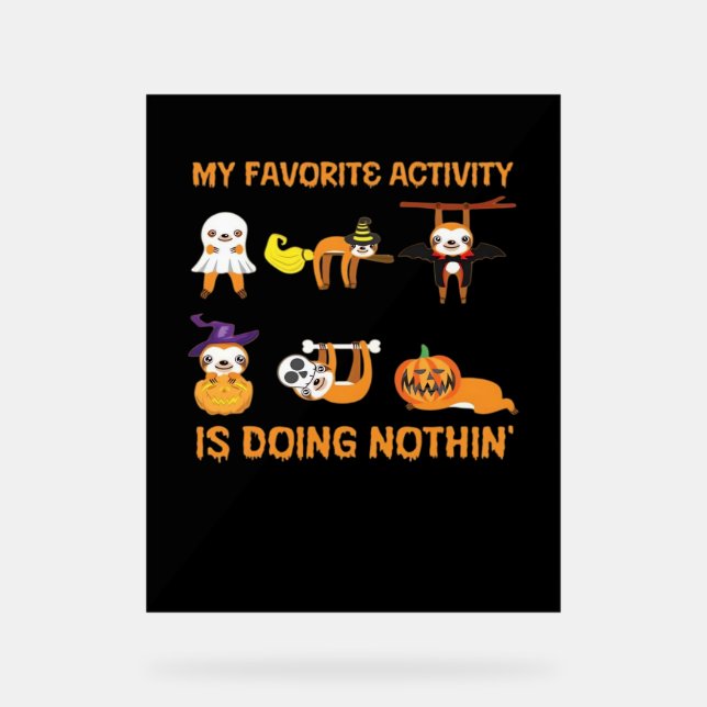 My Favorite Activity Is Doing Nothin' Retro Sloth  Acrylic Sign (Front)