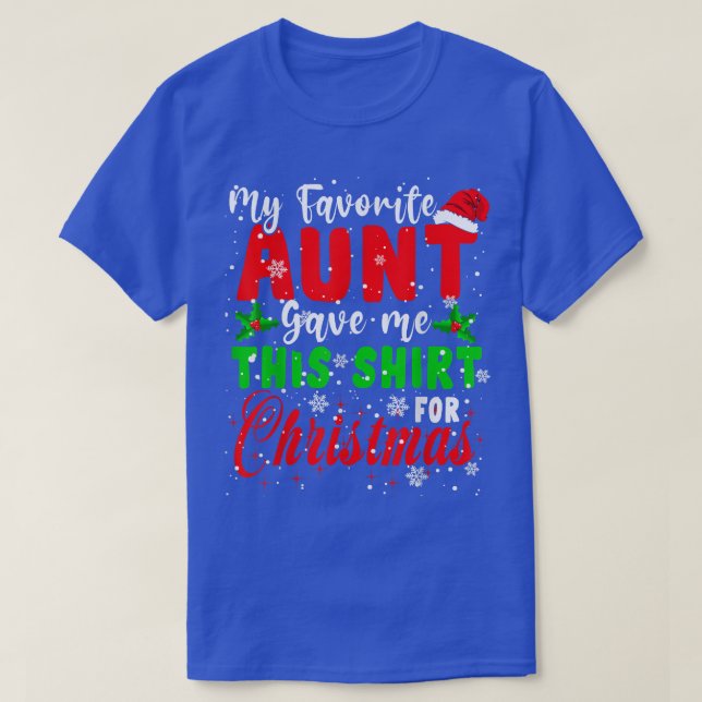 My Favorite Aunt Gave Me This  Christmas Santa Fam T-Shirt (Design Front)