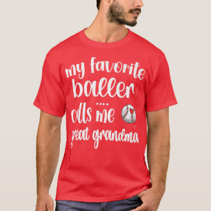 My Favorite Baseball Player Calls Me Baseball Grea T-Shirt