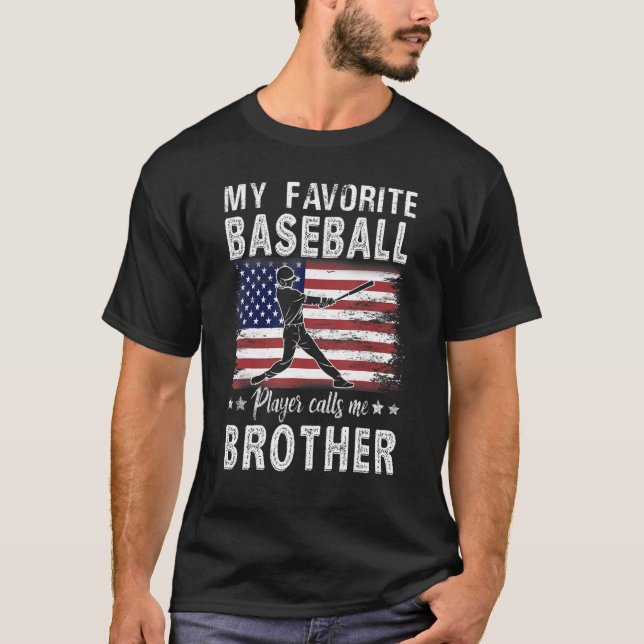 My Favorite Baseball Player Calls Me Brother Ameri T-Shirt (Front)