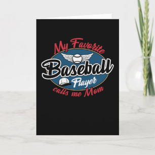My Favorite Baseball Player Calls Me Mom Card