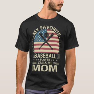 My Favorite Baseball Player Calls Me MOM US Flag T-Shirt
