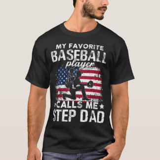 My Favorite Baseball Player Calls Me Step Dad Amer T-Shirt