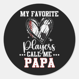 My Favorite Baseball Soccer Players Call Me Papa F Classic Round Sticker