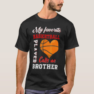 My Favorite Basketball Player Calls Me Brother Fat T-Shirt