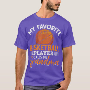 My Favorite Basketball Player Calls Me Grandma Bas T-Shirt
