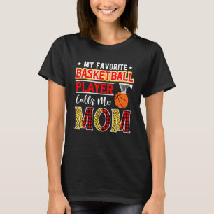 My Favorite Basketball Player Calls Me Mom Mother' T-Shirt