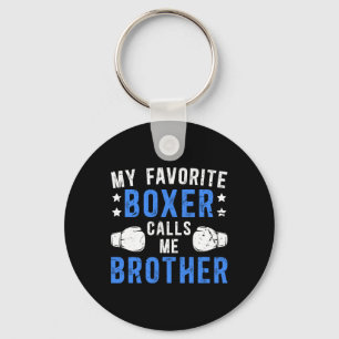 My Favorite Boxer Calls Me Brother Boxing Brother  Keychain