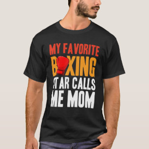 My Favorite Boxing Star Calls Me Mom Boxer Boxing T-Shirt