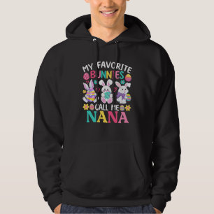 My Favorite Bunnies Call Me Nana Happy Easter Day Hoodie