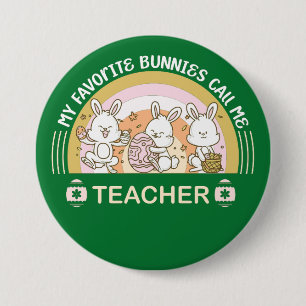 My Favorite Bunnies Call Me Teacher  3 Inch Round Button