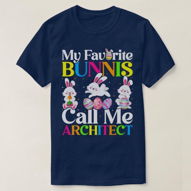 My Favorite Bunny Call Me Architect Easter  T-Shirt (Design Front)