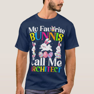 My Favorite Bunny Call Me Architect Easter  T-Shirt