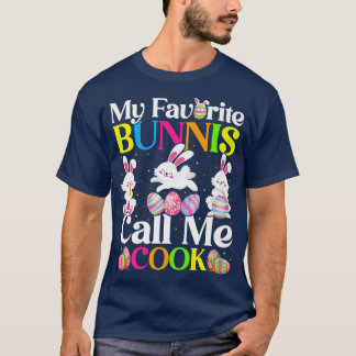 My Favorite Bunny Call Me Cook Easter  T-Shirt