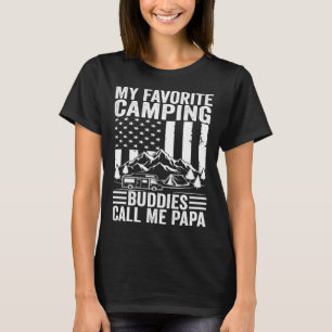My Favorite Camping Buddies Call Me Papa American T-Shirt