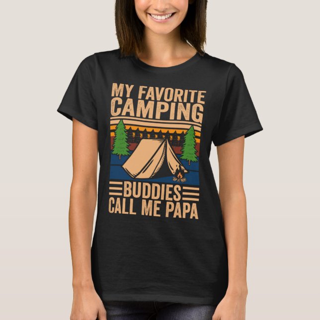 My Favorite Camping Buddies Call Me Papa Fathers D T-Shirt (Front)