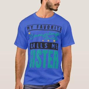 My Favorite Camping Buddy Calls Me Sister T-Shirt