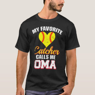 My Favorite Catcher Calls Me Oma Catcher Softball  T-Shirt