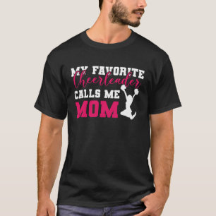 My Favorite Cheerleader Calls Me Mom Cheerleading  T-Shirt