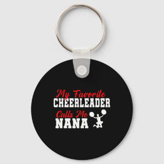 My Favorite Cheerleader Calls Me Nana Funny Nana  Keychain