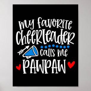 My Favorite Cheerleader Calls Me Pawpaw Funny Chee Poster