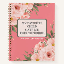 MY FAVORITE CHILD GAVE ME THIS NOTEBOOK Customizab