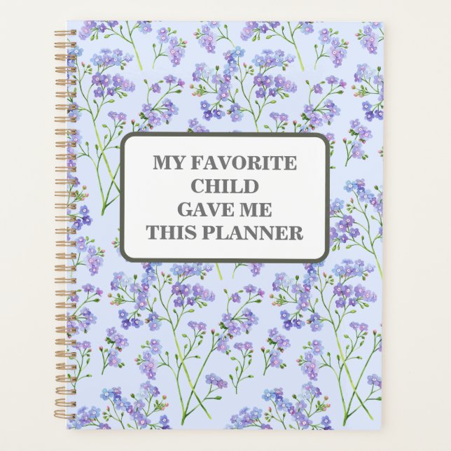 MY FAVORITE CHILD GAVE ME THIS PLANNER (Front)