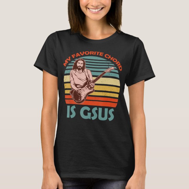 My Favorite Chord Is Gsus Jesus Guitarist Guitar V T-Shirt (Front)