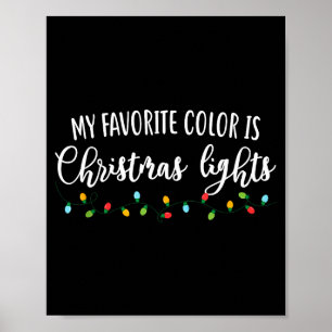 My Favorite Color Is Christmas Light Celebration  Poster