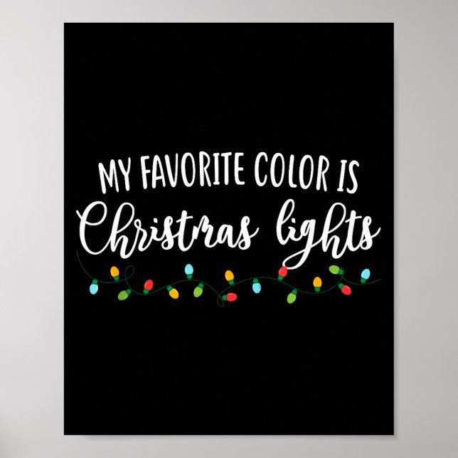 My Favorite Color Is Christmas Light Celebration  Poster (Front)