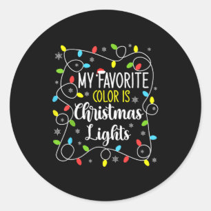 My Favorite Color Is Christmas Lights Christmas 20 Classic Round Sticker