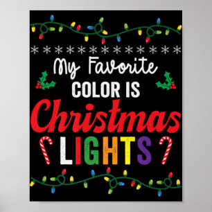 My Favorite Color Is Christmas Lights Funny Christ Poster
