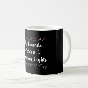 My Favorite Color Is Christmas Lights Funny Xmas Coffee Mug