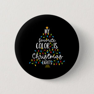 My Favorite Color Is Christmas Lights Kids Boy Wom 2 Inch Round Button