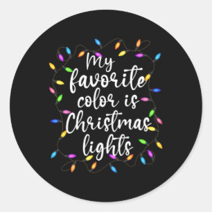 My Favorite Color Is Christmas Lights Xmas Men Wom Classic Round Sticker