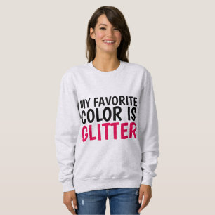 MY FAVORITE COLOR IS GLITTER Ladies T-shirts
