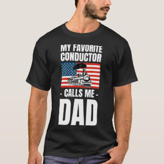 My Favorite Conductor Calls Me Dad 1 T-Shirt