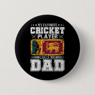 My Favorite Cricket Player Calls Me Dad Sri Lanka 2 Inch Round Button