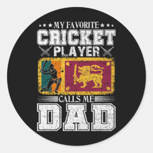 My Favorite Cricket Player Calls Me Dad Sri Lanka Classic Round Sticker